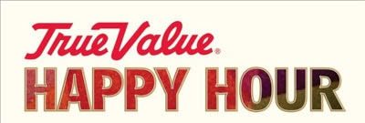 True Value Happy Hour