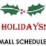 Happy Holidays! Mall Schedule