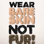 Strip - Wear Bare Skin Not Fur