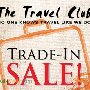 The Travel Club: Trade-In Sale!